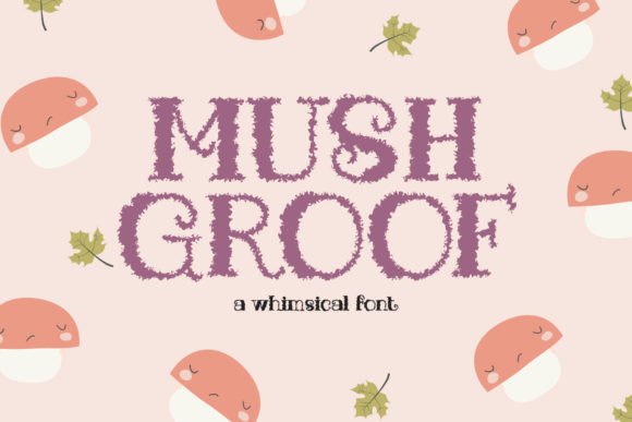 Bringing Playful Texture to Life with Mushgroof